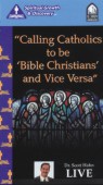 Calling Catholics to be Bible Christians and Vice Versa by Scott Hahn